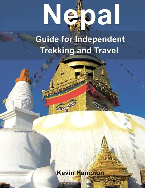 Nepal: Guide to Independent Trekking and Travel - Paperback