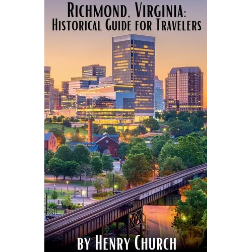 Richmond, Virginia: Historical Guide for Travelers - Paperback