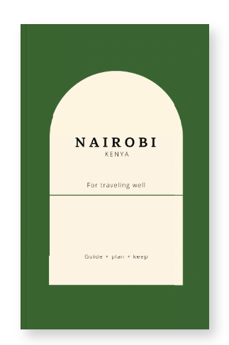 Nairobi Travel Planner of Kenya Safari Routes, Culture, & City Tips