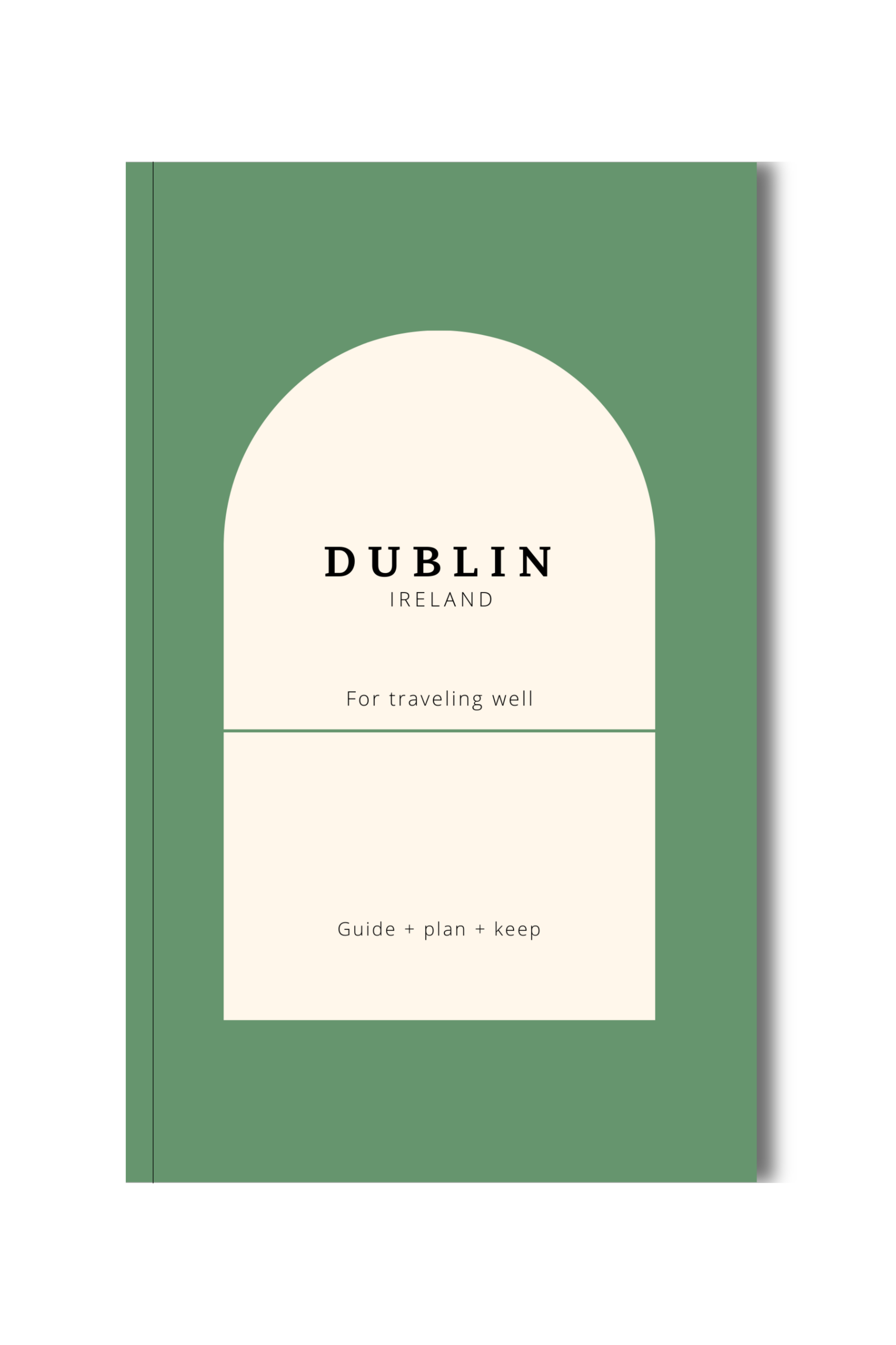 Dublin Guide Book for a Smooth Journey Traveling Through Ireland